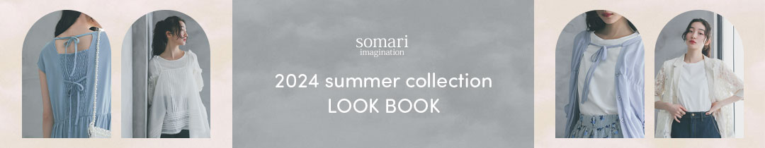 somari imagination 2024 SS LOOK BOOK